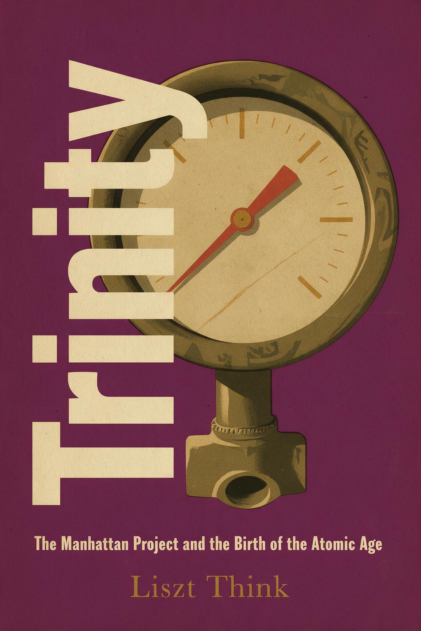 Trinity: The Manhattan Project and the Birth of the Atomic Age cover