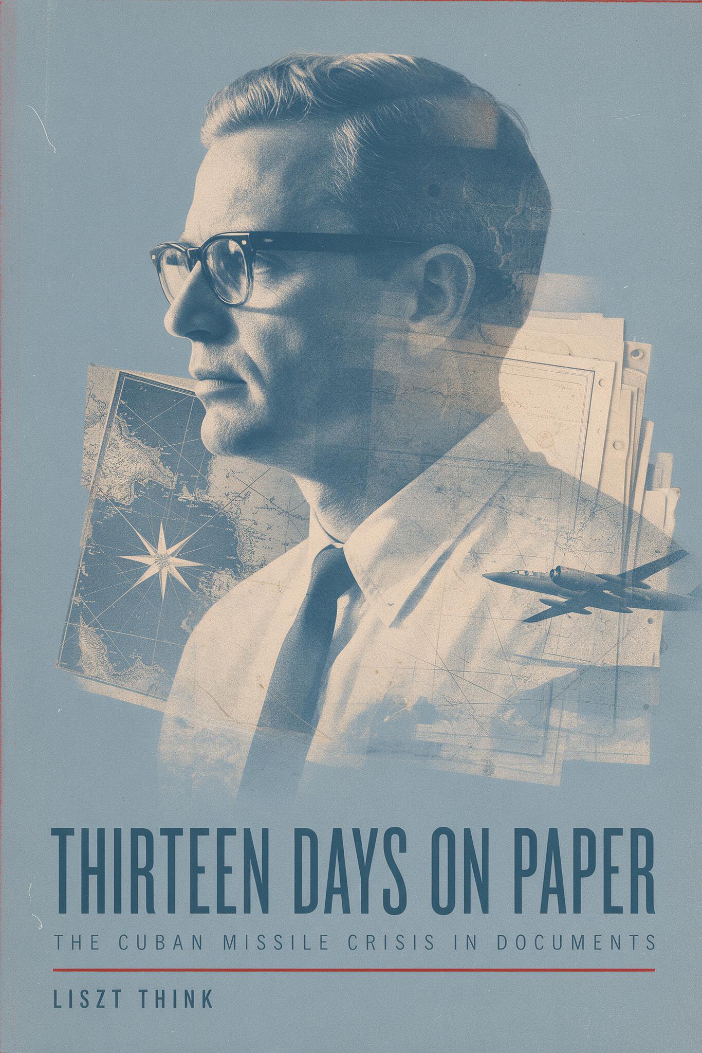 Thirteen Days on Paper: The Cuban Missile Crisis in Documents cover